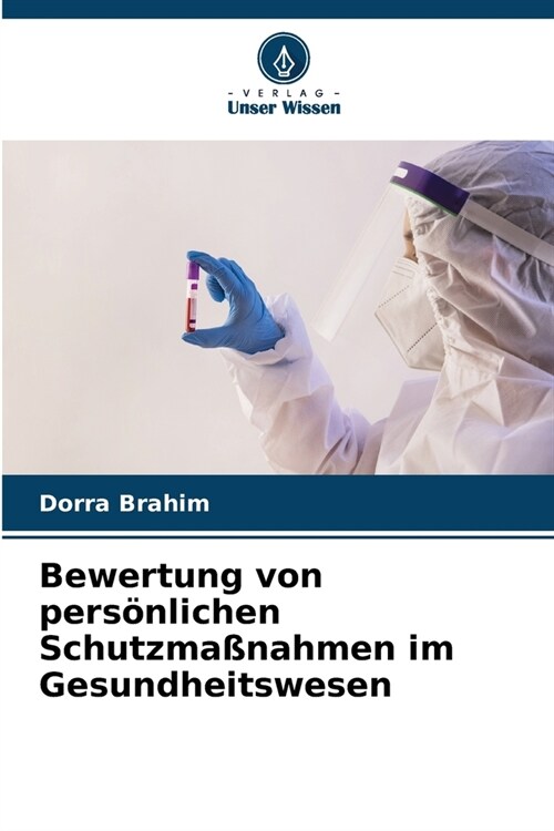 Bewertung von pers?lichen Schutzma?ahmen im Gesundheitswesen (Paperback)