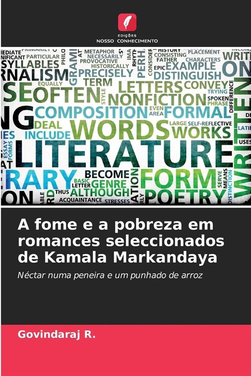 A fome e a pobreza em romances seleccionados de Kamala Markandaya (Paperback)