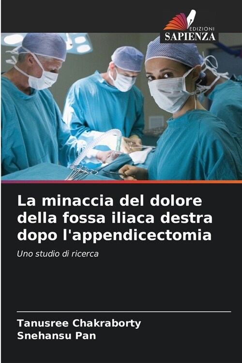 La minaccia del dolore della fossa iliaca destra dopo lappendicectomia (Paperback)