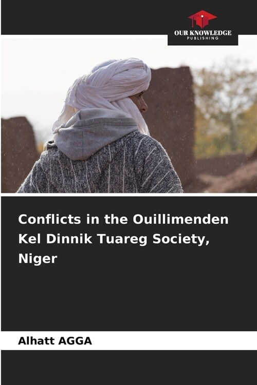 Conflicts in the Ouillimenden Kel Dinnik Tuareg Society, Niger (Paperback)