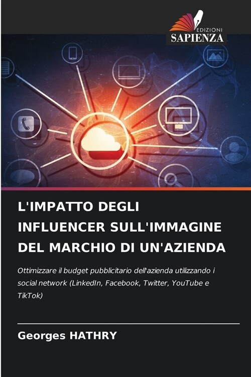 LImpatto Degli Influencer Sullimmagine del Marchio Di Unazienda (Paperback)