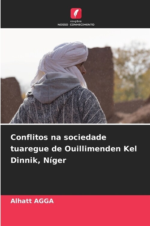 Conflitos na sociedade tuaregue de Ouillimenden Kel Dinnik, N?er (Paperback)