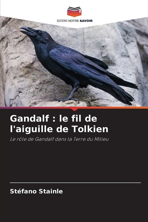 Gandalf: le fil de laiguille de Tolkien (Paperback)