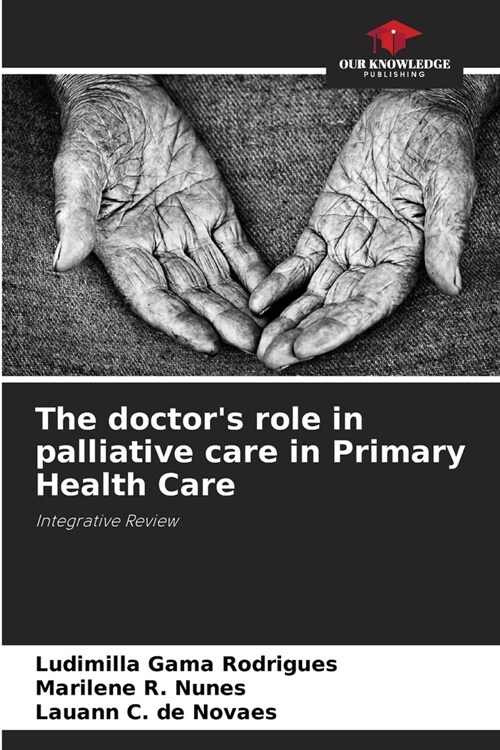 The doctors role in palliative care in Primary Health Care (Paperback)