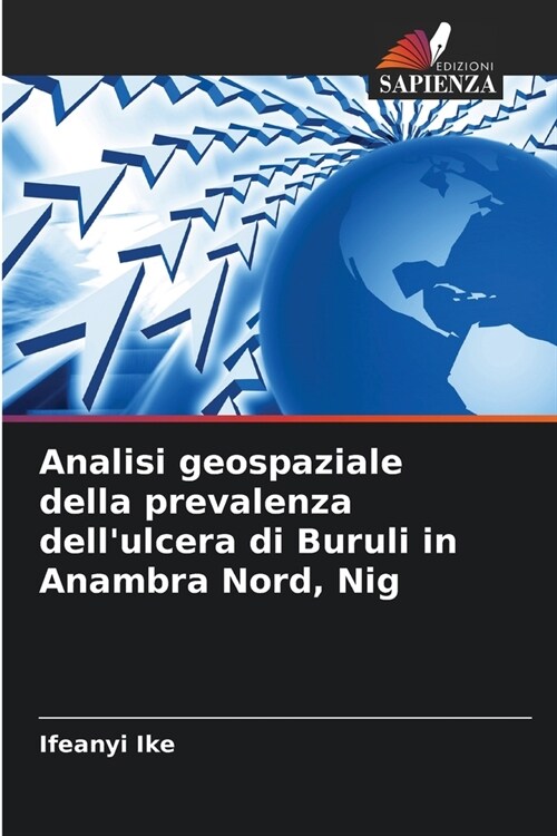 Analisi geospaziale della prevalenza dellulcera di Buruli in Anambra Nord, Nig (Paperback)