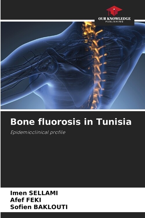 Bone fluorosis in Tunisia (Paperback)
