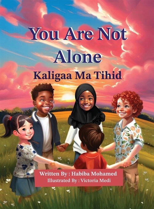 You Are Not Alone - Kaligaa Ma Tihid (English-Somali) (Hardcover)