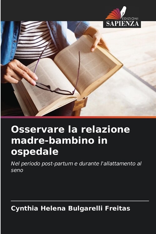 Osservare la relazione madre-bambino in ospedale (Paperback)