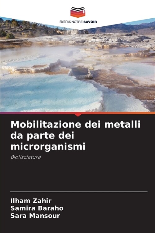 Mobilitazione dei metalli da parte dei microrganismi (Paperback)