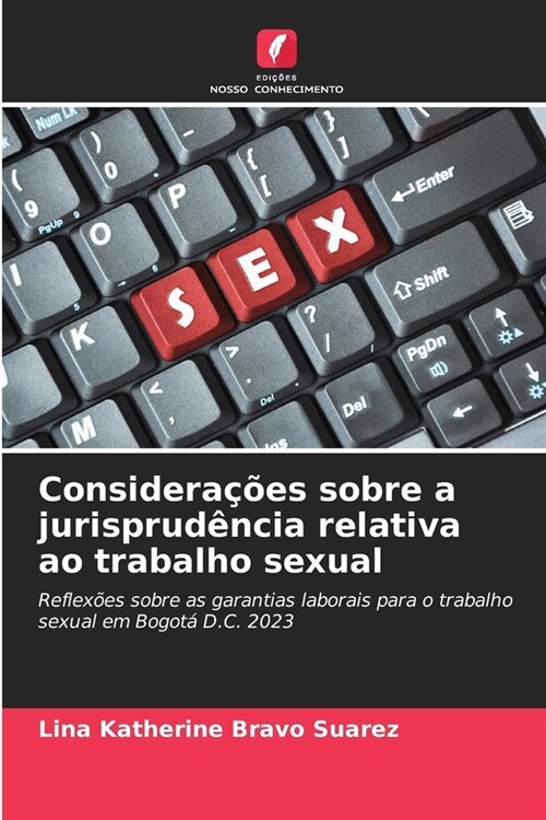 Considera寤es sobre a jurisprud?cia relativa ao trabalho sexual (Paperback)