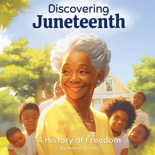 Discovering Juneteenth: A History of Freedom (Paperback)