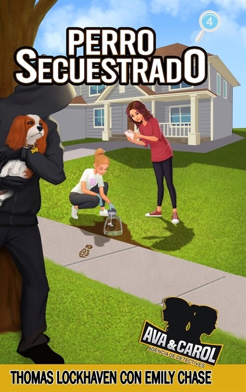 Perro Secuestrado (Libro 4): Ava y Carol: Agencia de Detectives (Ava & Carol Detective Agency: Dognapped) (Hardcover)