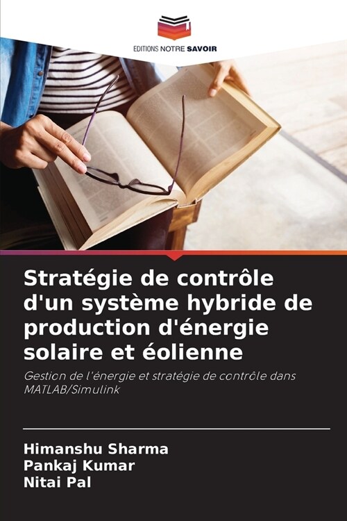 Strat?ie de contr?e dun syst?e hybride de production d?ergie solaire et ?lienne (Paperback)