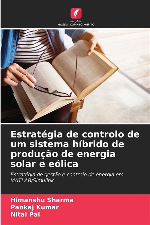 Estrat?ia de controlo de um sistema h?rido de produ豫o de energia solar e e?ica (Paperback)