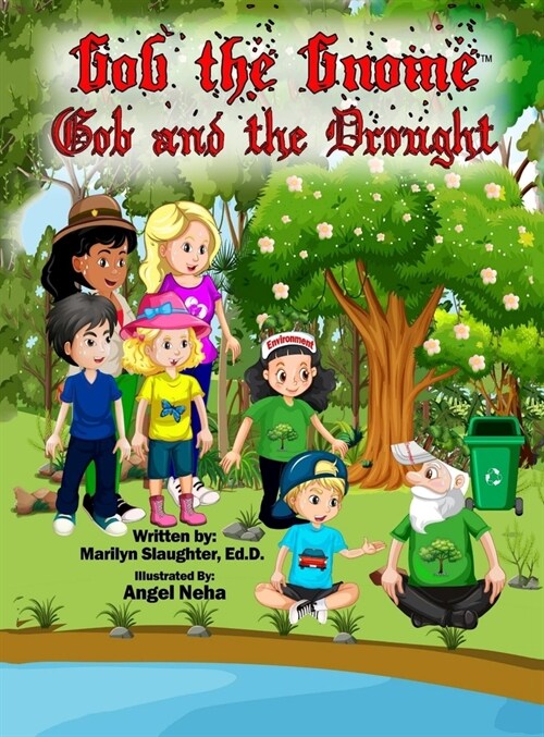 Gob the Gnome: Gob and the Drought (Hardcover)