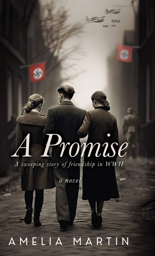 A Promise: A Sweeping Story of Friendship in WWII (Hardcover)