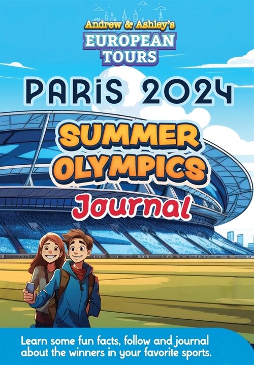 Andrew & Ashleys European Tours PARIS Olympic Journal: A fun way for kids to learn and track gold, silver and bronze winners. (Paperback)