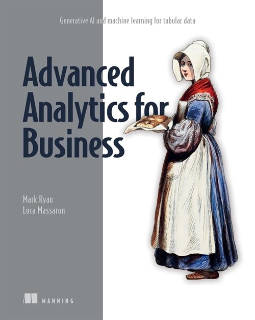 Advanced Analytics for Business: Generative AI and Machine Learning for Tabular Data (Paperback)
