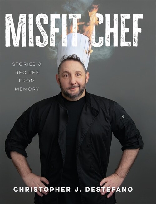 Misfit Chef: Stories & Recipes from Memory (Hardcover)