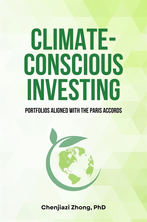 Climate-Conscious Investing: Portfolios Aligned with the Paris Accords (Paperback)