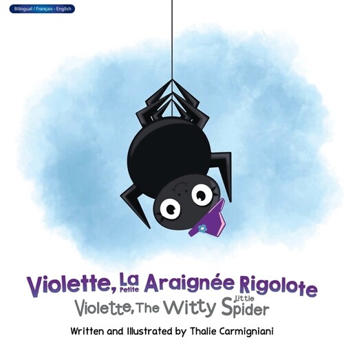 Violette, La Petite Araign? Rigolote Violette, The Witty Little Spider (French and English) (Hardcover)