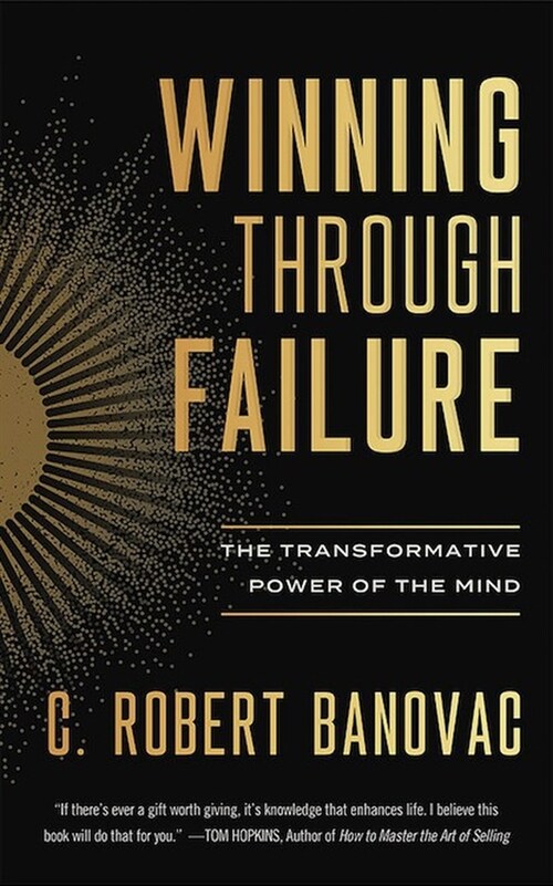 Winning Through Failure: The Transformative Power of the Mind (Paperback)