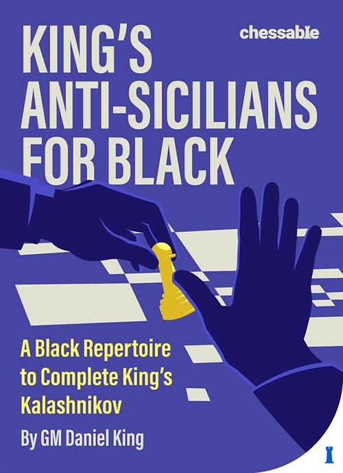 Kings Anti-Sicilians for Black: A Black Repertoire to Complete Kings Kalashnikov (Hardcover)