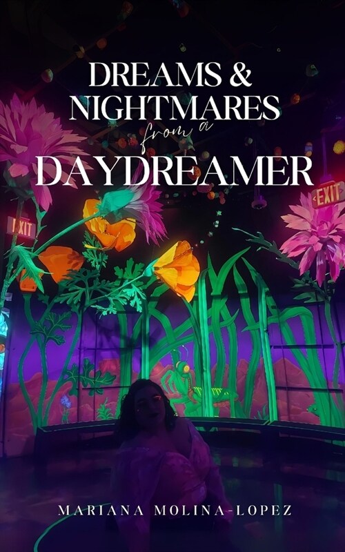 Dreams & Nightmares from a Daydreamer (Paperback)