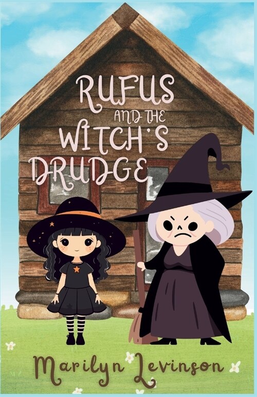 Rufus and the Witchs Drudge: Rufus and Magic (Paperback)
