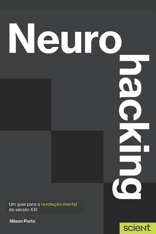 Neurohacking: Um guia para a revolu豫o mental do s?ulo XXI (Paperback)