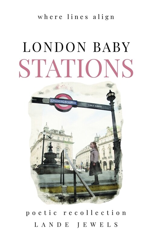 London Baby Stations: where lines align (Paperback)