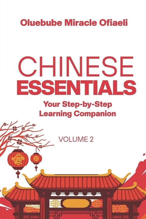 Chinese Essentials...Vol 2: Your Step-by-Step Learning Companion (Paperback)