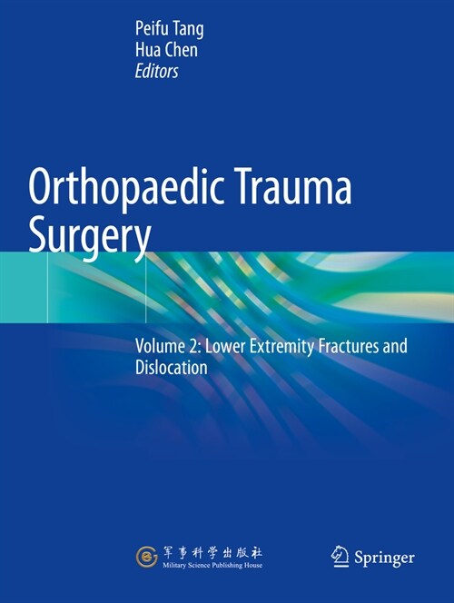 Orthopaedic Trauma Surgery: Volume 2: Lower Extremity Fractures and Dislocation (Paperback, 2023)