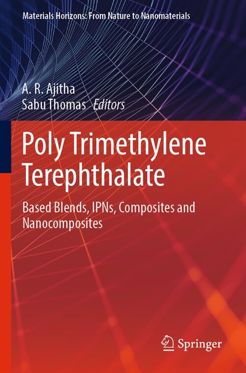 Poly Trimethylene Terephthalate: Based Blends, Ipns, Composites and Nanocomposites (Paperback, 2023)