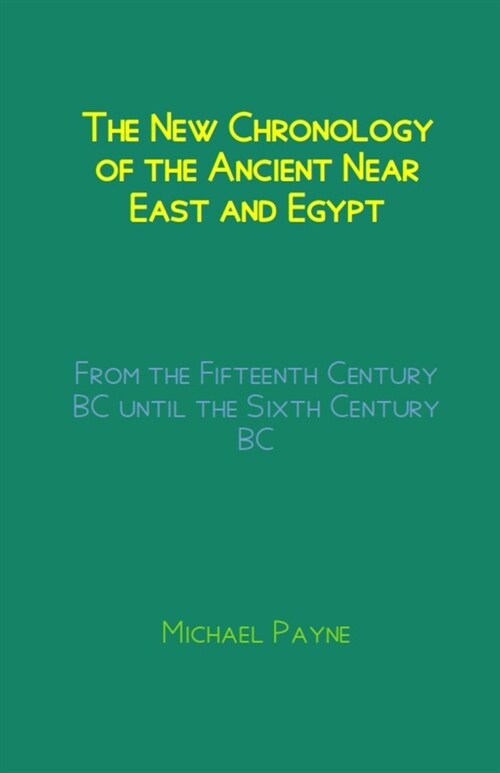 New Chronology of the Ancient Near East and Egypt (Paperback)
