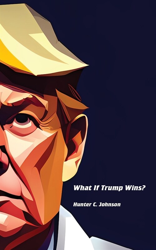 What If Trump Wins? (Paperback)