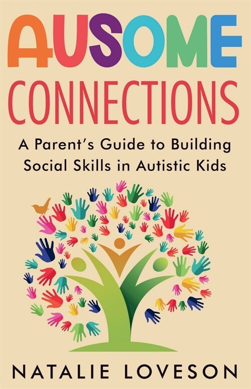 Ausome Connections A Parents Guide to Building Social Skills in Autistic Kids (Paperback)