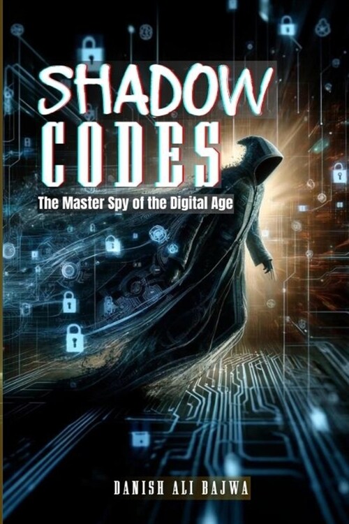 Shadow Codes: The Master Spy of the Digital Age (Paperback)