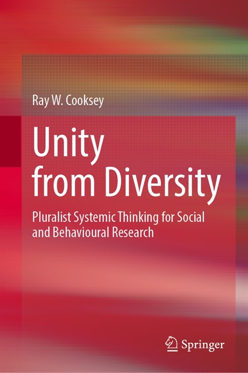 Unity from Diversity: Pluralist Systemic Thinking for Social and Behavioural Research (Hardcover, 2024)