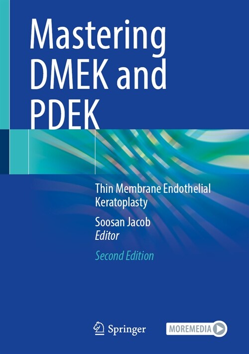 Mastering Dmek and Pdek: Thin Membrane Endothelial Keratoplasty (Hardcover, 2, 2024)