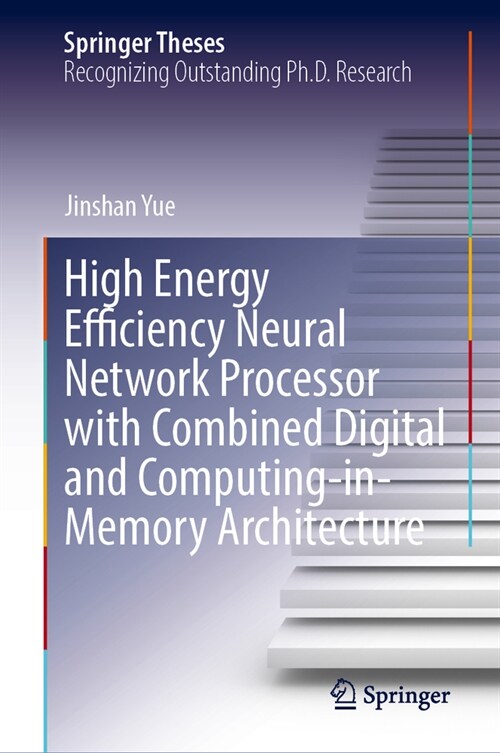 High Energy Efficiency Neural Network Processor with Combined Digital and Computing-In-Memory Architecture (Hardcover, 2024)