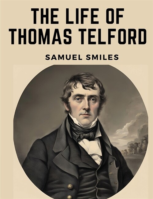 The Life of Thomas Telford (Paperback)