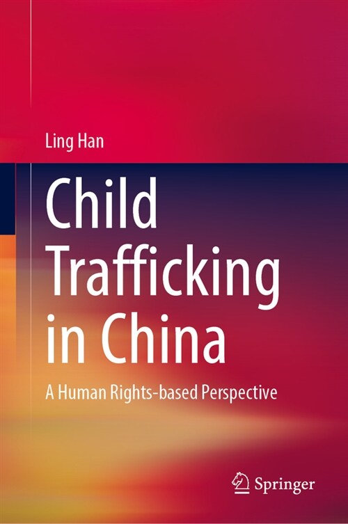 Child Trafficking in China: A Human Rights-Based Perspective (Hardcover, 2024)