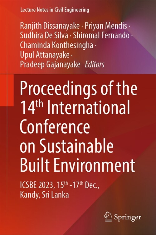 Proceedings of the 14th International Conference on Sustainable Built Environment: Icsbe 2023, 15th -17th Dec., Kandy, Sri Lanka (Hardcover, 2024)