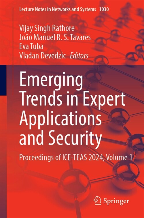 Emerging Trends in Expert Applications and Security: Proceedings of Ice-Teas 2024, Volume 1 (Paperback, 2024)