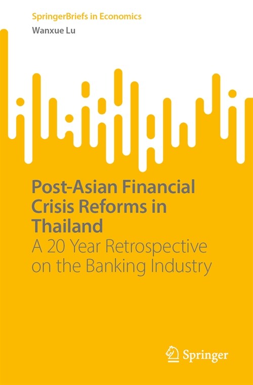 Post-Asian Financial Crisis Reforms in Thailand: A 20 Year Retrospective on the Banking Industry (Paperback, 2024)
