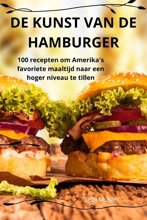 de Kunst Van de Hamburger (Paperback)