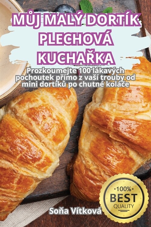 MŮj Mal?Dort? Plechov?KuchaŘka (Paperback)