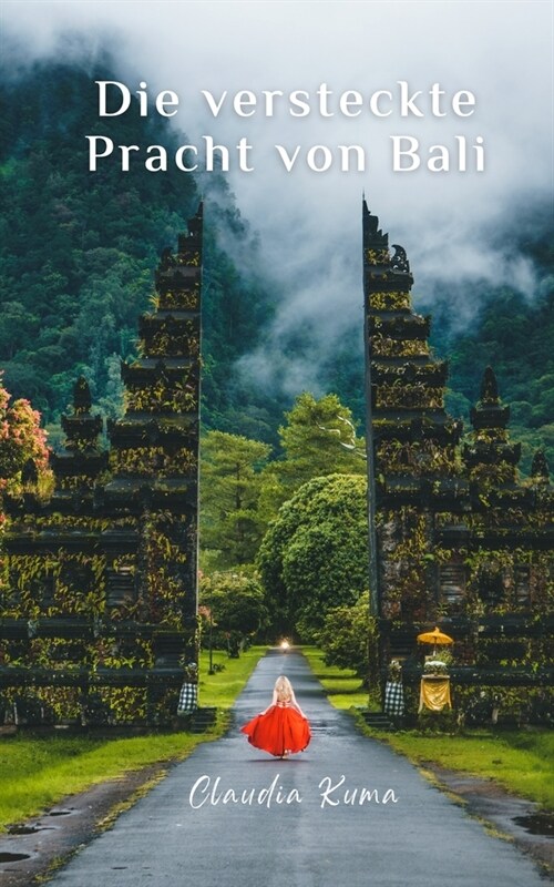 Die versteckte Pracht von Bali (Paperback)