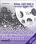 Final Cut Pro 3 Upgrade Essentials (Paperback)